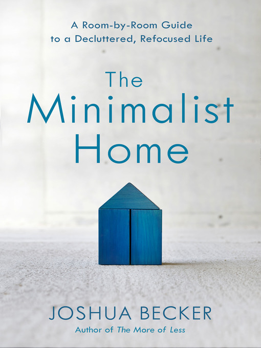 Title details for The Minimalist Home by Joshua Becker - Wait list